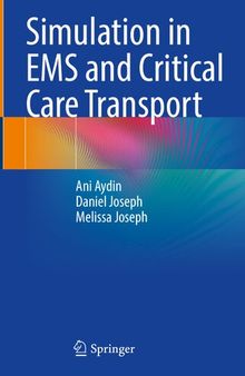 Simulation in EMS and Critical Care Transport (Apr 24, 2024)_(3031400895)_(Springer).pdf