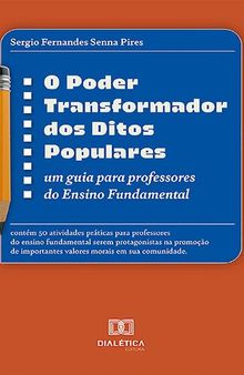 O Poder Transformador dos Ditos Populares: um guia para professores do Ensino Fundamental (Portuguese Edition)