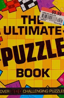 The Ultimate Puzzle Book: Over 600 Challenging Puzzles