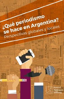 ¿Qué periodismo se hace en Argentina?: perspectivas locales y globales