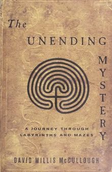The Unending Mystery: A Journey Through Labyrinths And Mazes
