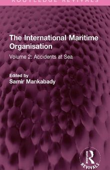 The International Maritime Organisation: Volume 2: Accidents at Sea (Routledge Revivals)
