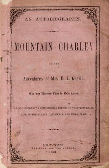 Mountain Charley, or the Adventures of Mrs. E. J. Guerin, Who was Thirteen Years in Male Attire