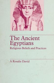 The ancient Egyptians: Religious beliefs and practices (Library of religious beliefs and practices)