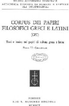 Corpus dei papiri filosofici greci e latini: CPF : testi e lessico nei papiri di cultura greca e latina III commentari