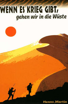 Wenn es Krieg gibt, gehen wir in die Wüste (Neuauflage 1984)