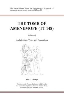 The Tomb of Amenemope at Thebes (TT 148): Volume 1 - Architecture, Texts and Decoration (ACE Reports)