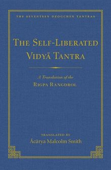 The Self-Arisen Vidya Tantra (vol 1) and The Self-Liberated Vidya Tantra (vol 2)