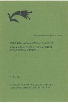 Inka pachaq llamanpa willaynin : Uso y crianza de los  camélidos en la época incaica