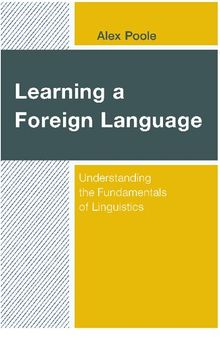 LEARNING A FOREIGN LANGUAGE: Understanding the Fundamentals of Linguistics
