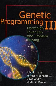 Genetic Programming III: Darwinian Invention and Problem Solving