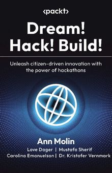 Dream! Hack! Build!: Unleash citizen-driven innovation with the power of hackathons