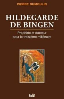 Hildegarde de Bingen: Prophète et Docteur pour le troisième millénaire
