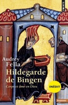 Hildegarde de Bingen : Corps et âme en Dieu