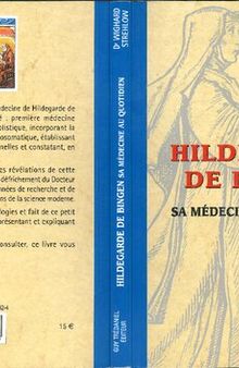 Hildegarde de Bingen. Sa médecine au quotidien