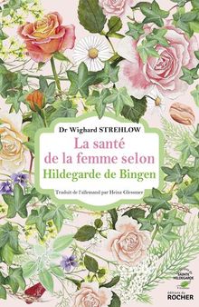 La santé de la femme selon Hildegarde de Bingen