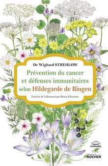 Prévention du cancer et défenses immunitaires selon Hildegarde de Bingen