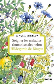 Soigner les maladies rhumatismales selon Hildegarde de Bingen