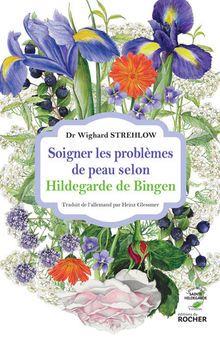 Soigner les maladies de la peau selon Hildegarde de Bingen