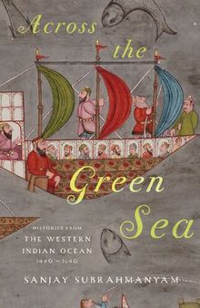 Across the Green Sea histories from the Western Indian Ocean, 1440-1640