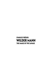 Wilder mann : the image of the savage