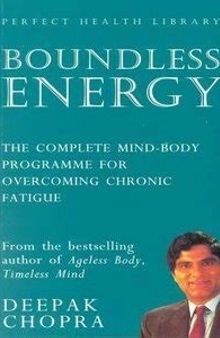 Boundless energy. The complete mind. Body program for overcoming chronic fatigue