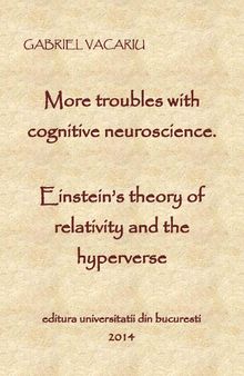 More Troubles with Cognitive Neuroscience Einstain's Theory of Relativity and the Hyperverse