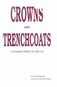 Crowns and Trenchcoats: A Russian Prince in the CIA: An Autobiography