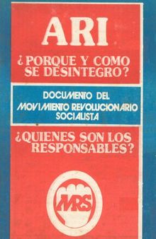 ARI (Alianza Revolucionaria de Izquierda) ¿porqué [sic] y cómo se desintegró? ¿quiénes son los responsables?: Documento del Movimiento Revolucionario Socialista