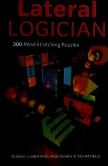 Lateral Logician: 300 Mind-Stretching Puzzles (Clever, Tricky, Super)