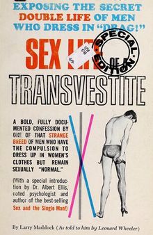 Sex Life of a Transvestite: Exposing the Secret Double Life of Men Who Dress in “Drag”!