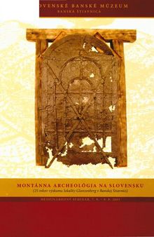 Montánna archeológia na Slovensku (25 rokov výskumu lokality Glanzenberg v Banskej Štiavnici). Medzinárodný seminár, 7. 9. - 9. 9. 2005
