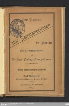 Der Roman der Samoanerinnen in Berlin und die Geschäftspraxis des Berliner Passage-Panoptikums : eine Rechtfertigungsschrift