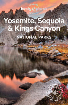 Lonely Planet Yosemite, Sequoia & Kings Canyon National Parks (National Parks Guide)