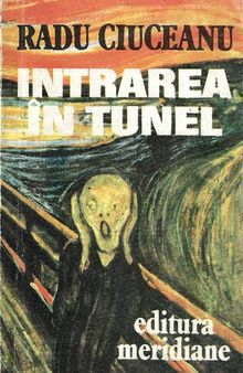 Intrarea in tunel (Memorii I) vol 1