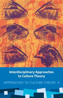 Interdisciplinary Approaches to Culture Theory