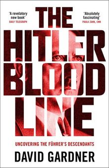 The Hitler Bloodline - Uncovering the Fuhrer’s Secret Family