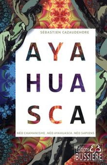 Ayahuasca, Néo chamanisme, Néo Ayahuasca, Néo sapiens