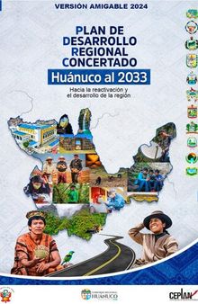 Plan de Desarrollo Regional Concertado Huánuco al 2033 : Hacia la reactivación y el desarrollo de la región