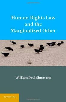 Human Rights Law and the Marginalized Other