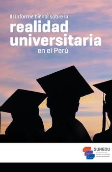 III Informe bienal sobre la realidad universitaria en el Perú 2021