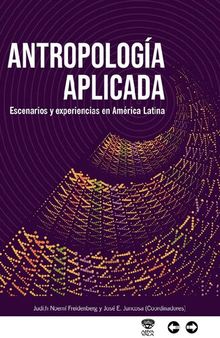 Antropología aplicada: Escenarios y experiencias en América Latina