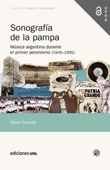 Sonografía de la pampa : Música argentina durante el primer peronismo (1945–1955)