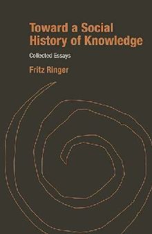 Toward a Social History of Knowledge: Collected Essays