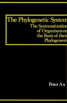 The Phylogenetic System: The Systematization of Living Organisms on the Basis of Their Phylogenesis