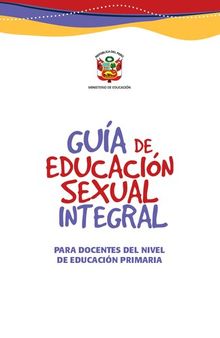 Guía de Educación Sexual Integral para docentes del Nivel de Educación Primaria