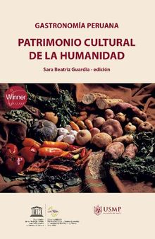 Gastronomía peruana : patrimonio cultural de la humanidad