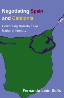 Negotiating Spain and Catalonia: Competing Narratives of National Identity