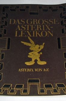 Das große Asterix-Lexikon, Asterix von A-Z