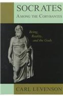 Socrates Among the Corybantes: Being, Reality, and the Gods